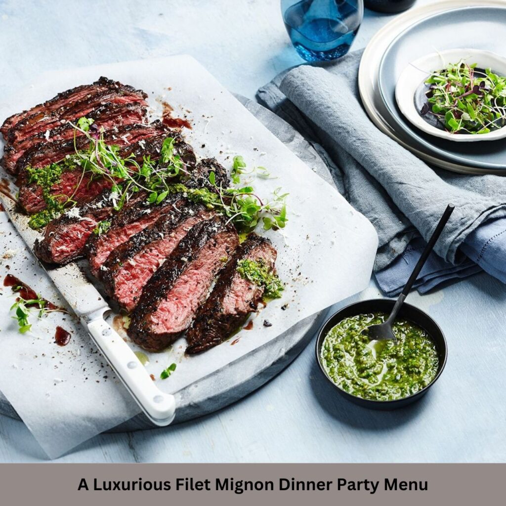 A Luxurious Filet Mignon Dinner Party Menu