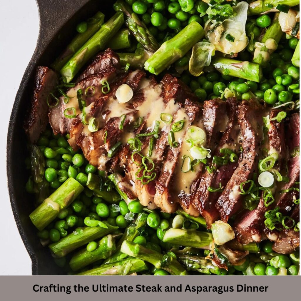 Crafting the Ultimate Steak and Asparagus Dinner