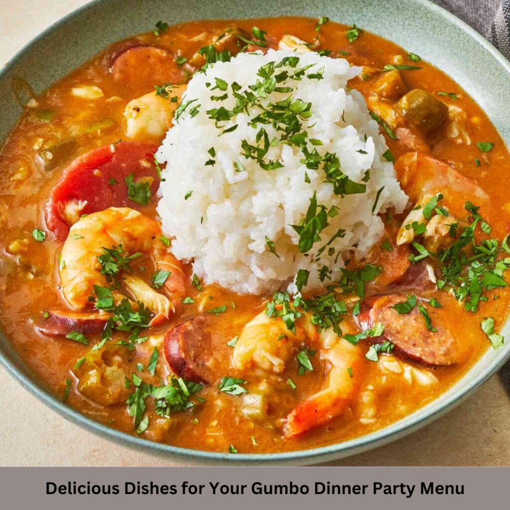 Delicious Dishes For Your Gumbo Dinner Party Menu