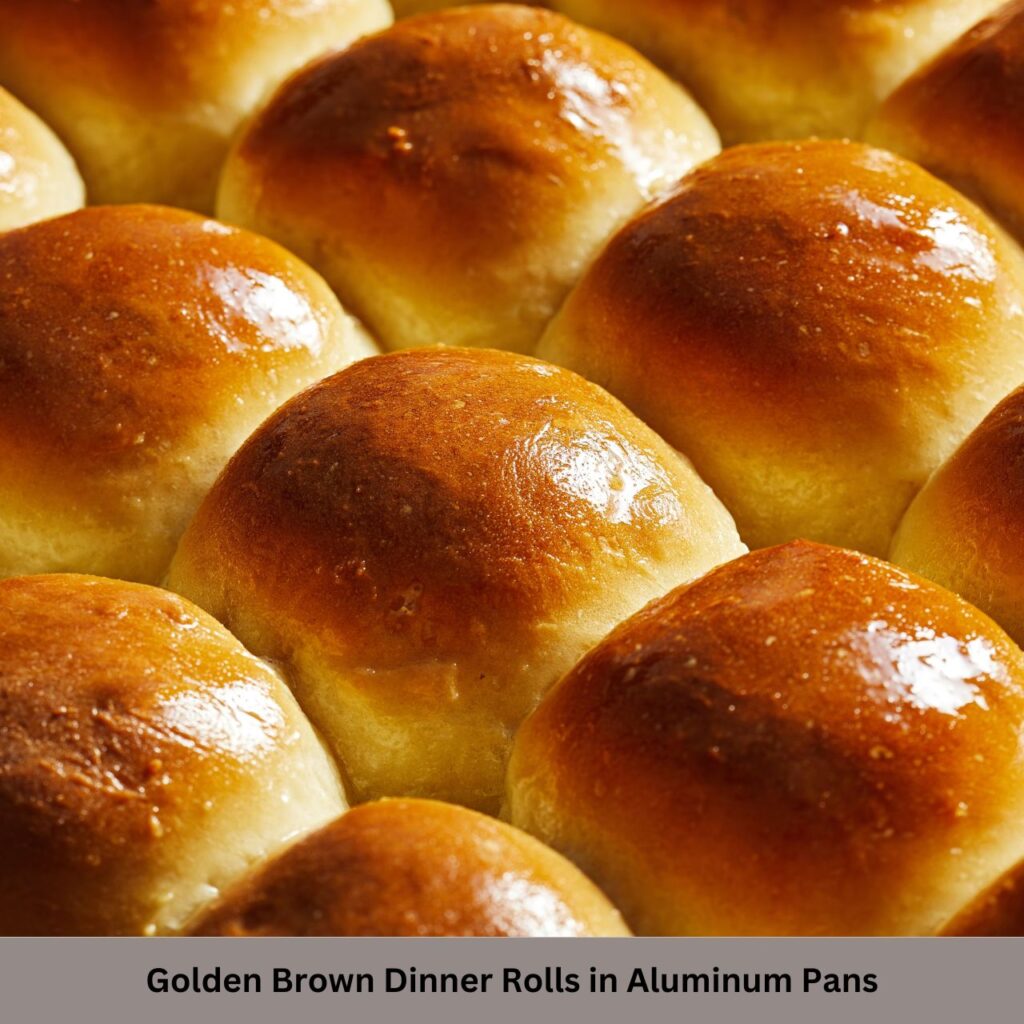 Golden Brown Dinner Rolls in Aluminum Pans