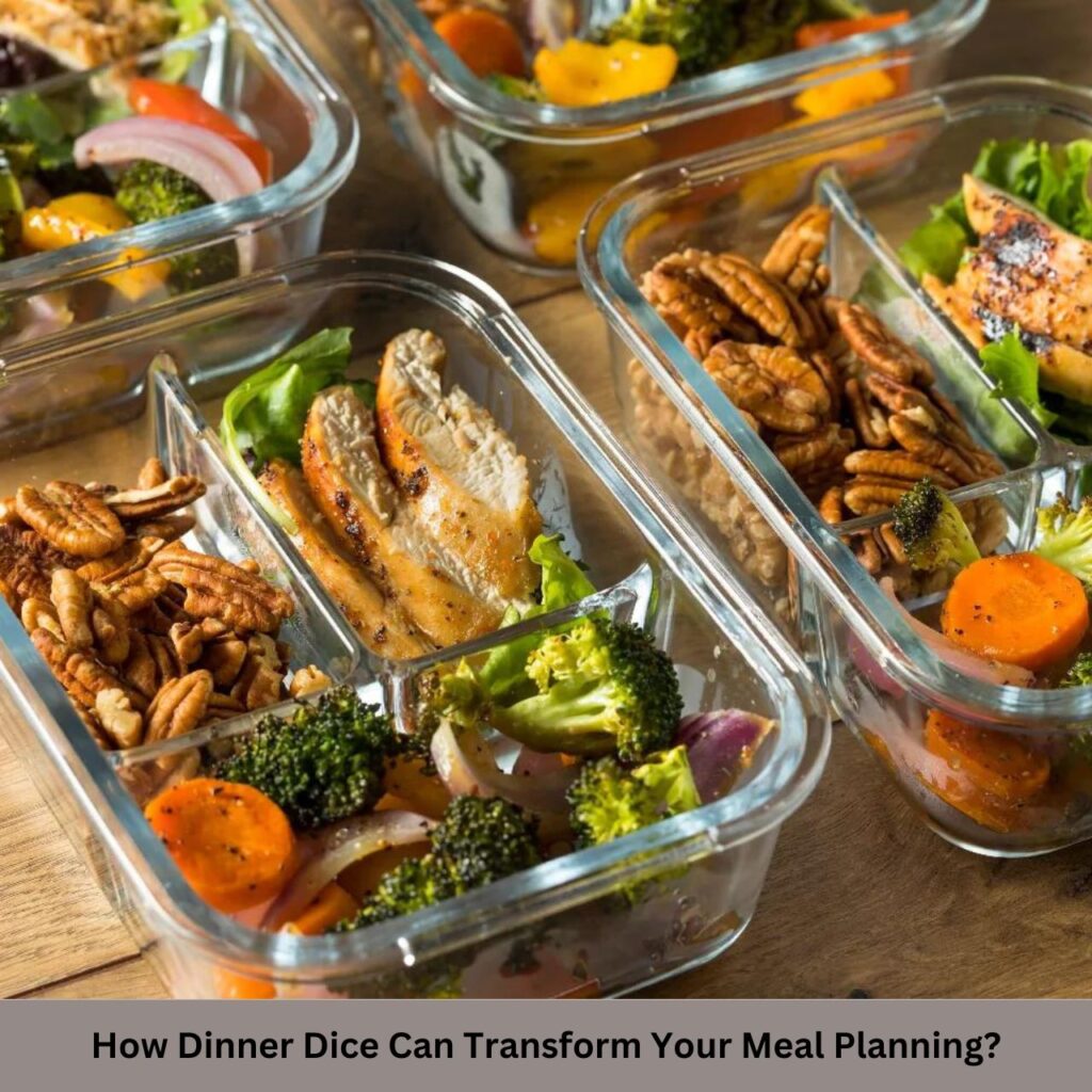 How Dinner Dice Can Transform Your Meal Planning?