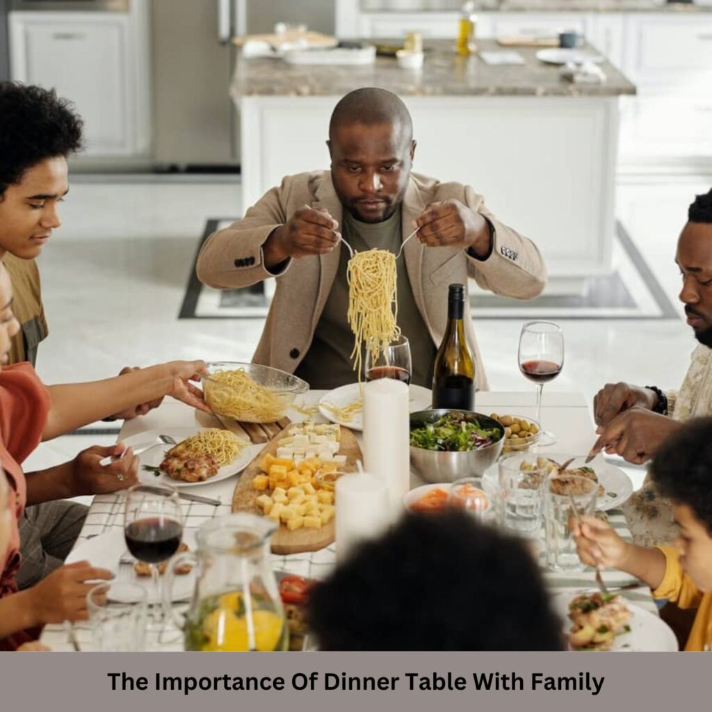 The Importance of Dinner Table with Family